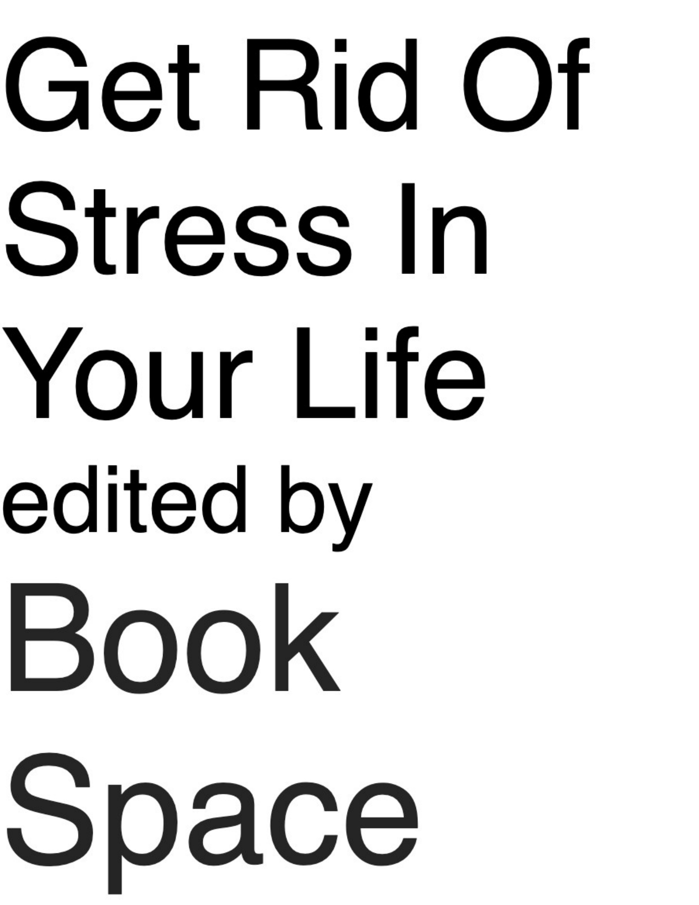 Sample 2 of Technical Document Get Rid Of Stress In Your Life Technical Manual [PDF]